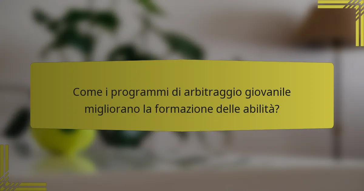 Come i programmi di arbitraggio giovanile migliorano la formazione delle abilità?